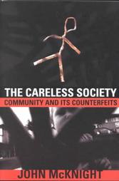 The Careless Society by John McKnight (1996, Paperback, Reprint)