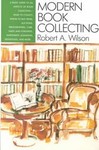 Modern Book Collecting by Robert A. Wilson (1992)