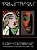 Primitivism in 20th Century Art by Kirk Varnedoe, Richard E. Oldenburg (1984, Hardcover)