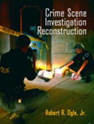 Crime Scene Investigation and Reconstruction by Robert R. Ogle (2003, Paperback, Illustrated)