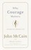 Book: Why Courage Matters - John McCain