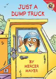 Just a Dump Truck by Mercer Mayer (2005, Hardcover, Board)