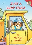 Just a Dump Truck by Mercer Mayer (2005, Hardcover, Board)