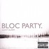 CD: Silent Alarm [PA] Bloc Party, Mar-2005