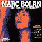 You Scare Me To Death - The Early Recordings by T. Rex (Rock) (CD, Apr-2003, Emporio england)