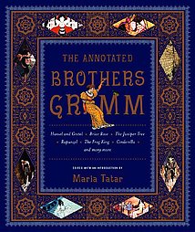 The Annotated Brothers Grimm by Jacob L. Grimm, Wilhelm K. Grimm (2004)
