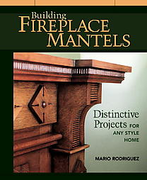 Building Fireplace Mantels by Mario Rodriguez (2002, Paperback, Illustrated)
