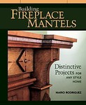 Building Fireplace Mantels by Mario Rodriguez (2002, Paperback, Illustrated)