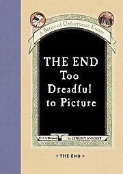 The End by Lemony Snicket (2006, Hardcover)