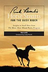 Rick Lamb's Horse Smarts for the Busy Rider by Richard A. Lamb (2005, Paperback)