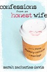 Confessions from an Honest Wife by Sarah Zacharias Davis (2006, Paperback)