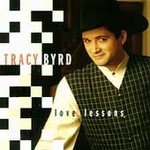 Love Lessons by Tracy Byrd (CD, Aug-2004, MCA Records USA)