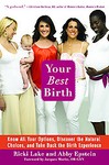 Your Best Birth by Abby Epstein, Ricki Lake (2009, Hardcover)