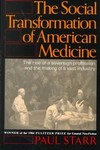 The Social Transformation of American Medicine by Paul Starr (1984, Paperback, Reprint)