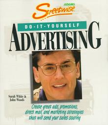 Streetwise Do-It-Yourself Advertising by John A. Woods, Sarah White (1997)