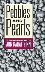 Pebbles and Pearls by Jon Kabat-Zinn (1998, Unabridged, Audio Cassette)