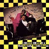 Everybody Wants Some by Gucci Crew II (Cassette, Jul-1991, Hot Productions)