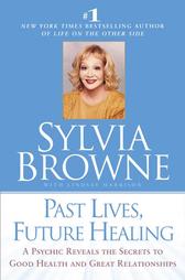 Past Lives, Future Healing by Lindsay Harrison, Sylvia Browne (2001, Hardcover)