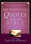 444 Surprising Quotes About The Bible by Isabella Bunn (2005, Paperback)