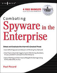 Combating Spyware in the Enterprise by Craig A. Schiller, Jeremy Faircloth, Ken Caruso, Paul Piccard, Tony Bradley (2006, Paperback)