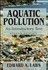 Book: Aquatic Pollution Edward A. Laws, Paperback