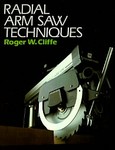 Radial Arm Saw Techniques by Roger W. Cliffe (1986, Paperback)