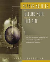Increasing Hits and Selling More on Your Web Site by Greg Helmstetter (1996, Paperback, Illustrated)