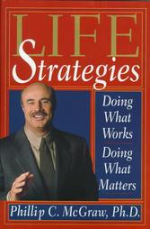Life Strategies by Phillip C. McGraw (1999, Hardcover)