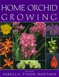 Home Orchid Growing by Rebecca Tyson Northen (1990, Hardcover)