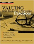 Valuing Small Businesses and Professional Practices by Robert F. Reilly, Robert P. Schweihs, Shannon P. Pratt (1998, Hardcover, Illustrated)