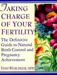 Taking Charge of Your Fertility by Toni Weschler (1995, Paperback)