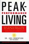 Peak-Performance Living by Joel C. Robertson, Tom Monte (1996, Hardcover)