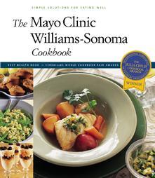 The Mayo Clinic Williams-Sonoma Cookbook by John Phillip Carroll (2001, Paperback)