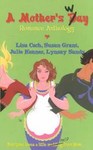 A Mother's Way Romance Anthology by Julie Kenner, Lisa Cach, Lynsay Sands, Susan Grant (2002, Paperback, Reissue)
