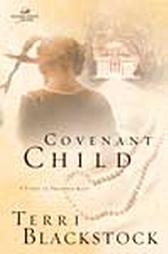 Covenant Child by Terri Blackstock (2002, Paperback)