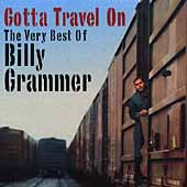 Gotta Travel On: The Very Best of Billy Grammer by Billy Grammer (CD, Mar-2006, Collectables Records)