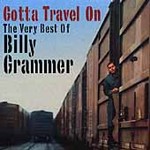 Gotta Travel On: The Very Best of Billy Grammer by Billy Grammer (CD, Mar-2006, Collectables Records)