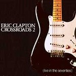 Crossroads 2: Live in the Seventies [Box] by Eric Clapton (CD, Apr-1996, 4 Discs, Polydor USA)