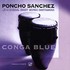 CD: Conga Blue Sanchez, Poncho, 2004