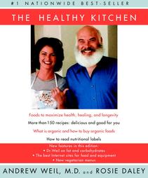 The Healthy Kitchen by Andrew Weil, Rosie Daley (2003, Paperback, Reprint)