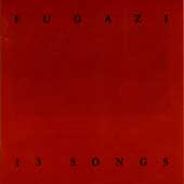 13 Songs by Fugazi (CD, Jun-1993, Dischord Records)