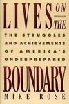Lives on the Boundary by Mike Rose (1989, Hardcover)