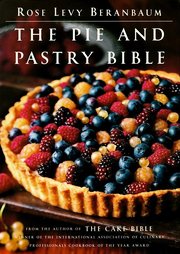 The Pie and Pastry Bible by Rose Levy Beranbaum (1998, Hardcover)