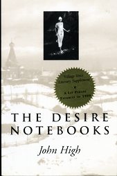 The Desire Notebooks by John Alexander High (1999)