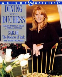 Dining With the Duchess by Sarah, Dutchess of York Montbatten-Windsor (1999)