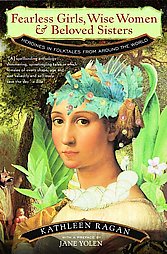 Fearless Girls, Wise Women, and Beloved Sisters by Kathleen Ragan (2000, Paperback)