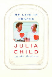My Life in France by Alex Prud'Homme, Julia Child (2006, Hardcover)