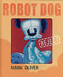 Robot Dog by Mark Oliver (2005, Hardcover)