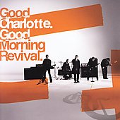 Good Morning Revival by Good Charlotte (CD, Mar-2007, Epic USA)