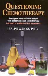 Questioning Chemotherapy by Ralph W. Moss (1995, Paperback)